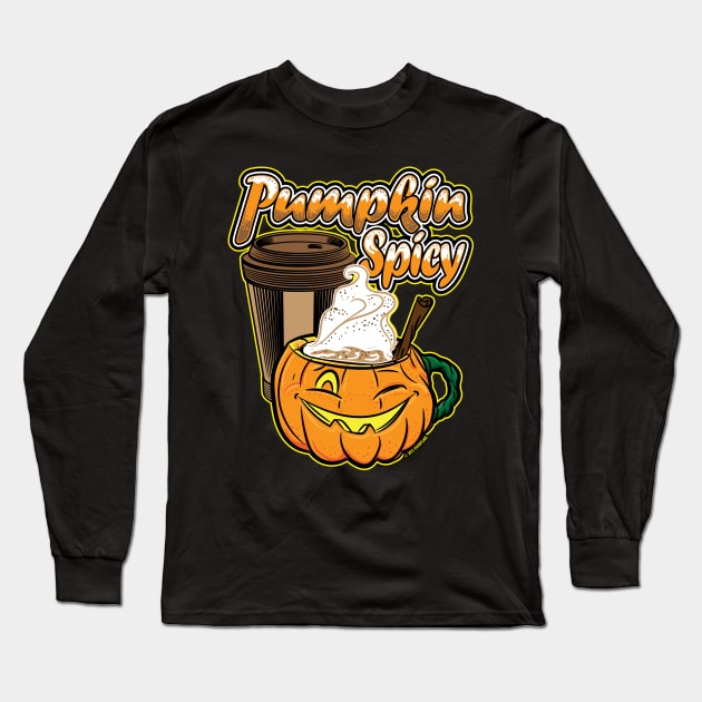 Pumpkin Spicy by eShirtLabs Long Sleeve T-Shirt by eShirtLabs